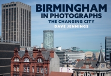 Birmingham in Photographs : The Changing City