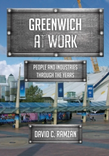 Greenwich at Work : People and Industries Through the Years