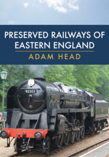 Preserved Railways of Eastern England