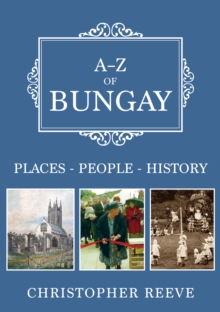 A-Z of Bungay : Places-People-History