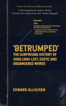 Betrumped : The Surprising History of 3000 Long-Lost, Exotic and Endangered Words, Paperback / softback Book Betrumped : The Surprising History of 3000 Long-Lost, Exotic and Endangered Words, Paperback / softback Book