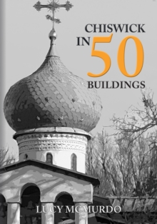 Chiswick in 50 Buildings