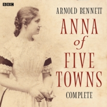 Anna Of The Five Towns : Complete, eAudiobook MP3 eaudioBook Anna Of The Five Towns : Complete, eAudiobook MP3 eaudioBook