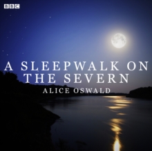 A Sleepwalk On The Severn : A BBC Radio 4 dramatisation, eAudiobook MP3 eaudioBook A Sleepwalk On The Severn : A BBC Radio 4 dramatisation, eAudiobook MP3 eaudioBook
