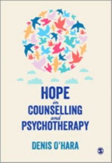 Hope in Counselling and Psychotherapy, Hardback Book Hope in Counselling and Psychotherapy, Hardback Book