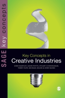 Key Concepts in Creative Industries, Hardback Book Key Concepts in Creative Industries, Hardback Book