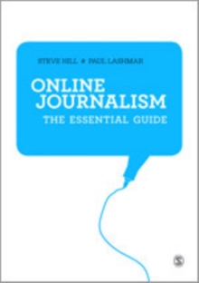 Online Journalism : The Essential Guide, Hardback Book Online Journalism : The Essential Guide, Hardback Book