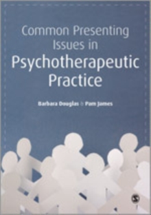 Common Presenting Issues in Psychotherapeutic Practice, Hardback Book Common Presenting Issues in Psychotherapeutic Practice, Hardback Book