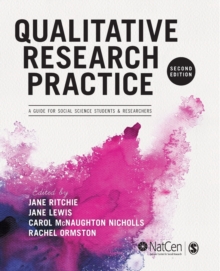 Qualitative Research Practice : A Guide for Social Science Students and Researchers