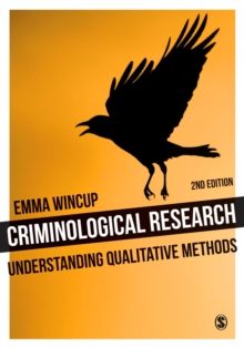 Criminological Research : Understanding Qualitative Methods