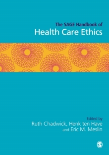 The SAGE Handbook of Health Care Ethics