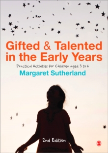 Gifted and Talented in the Early Years : Practical Activities for Children aged 3 to 6