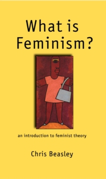 What is Feminism? : An Introduction to Feminist Theory