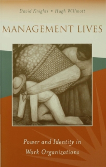 Management Lives : Power and Identity in Work Organizations