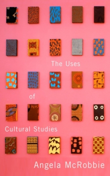 The Uses of Cultural Studies : A Textbook