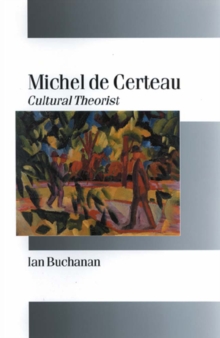 Michel de Certeau : Cultural Theorist