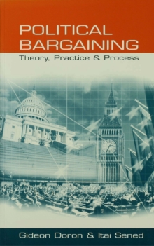 Political Bargaining : Theory, Practice and Process