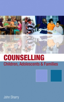 Counselling Children, Adolescents and Families : A Strengths-Based Approach