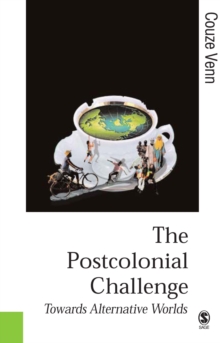 The Postcolonial Challenge : Towards Alternative Worlds