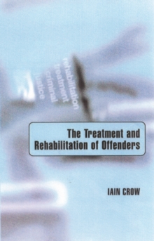 The Treatment and Rehabilitation of Offenders