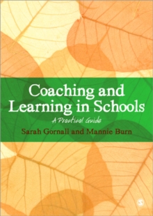 Coaching and Learning in Schools : A Practical Guide, Paperback / softback Book Coaching and Learning in Schools : A Practical Guide, Paperback / softback Book