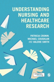 Understanding Nursing and Healthcare Research, Hardback Book Understanding Nursing and Healthcare Research, Hardback Book
