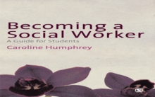 Becoming a Social Worker : A Guide for Students