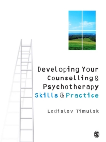 Developing Your Counselling and Psychotherapy Skills and Practice