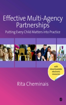 Effective Multi-Agency Partnerships : Putting Every Child Matters into Practice