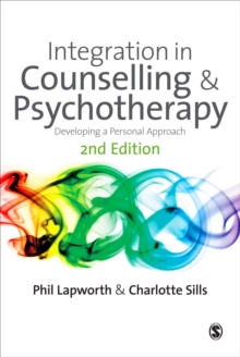 Integration in Counselling & Psychotherapy : Developing a Personal Approach