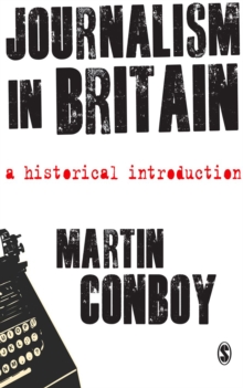 Journalism in Britain : A Historical Introduction