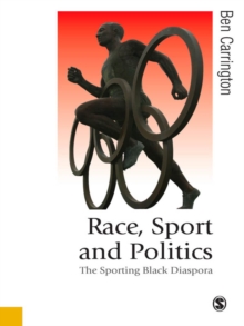 Race, Sport and Politics : The Sporting Black Diaspora