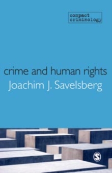 Crime and Human Rights : Criminology of Genocide and Atrocities