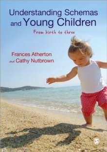 Understanding Schemas and Young Children : From Birth to Three, Paperback / softback Book Understanding Schemas and Young Children : From Birth to Three, Paperback / softback Book