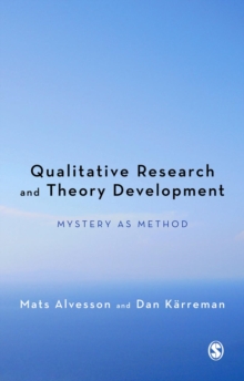 Qualitative Research and Theory Development : Mystery as Method