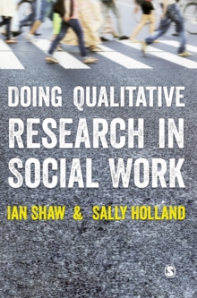 Doing Qualitative Research in Social Work, Hardback Book Doing Qualitative Research in Social Work, Hardback Book