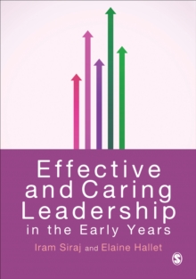 Effective and Caring Leadership in the Early Years, Hardback Book Effective and Caring Leadership in the Early Years, Hardback Book