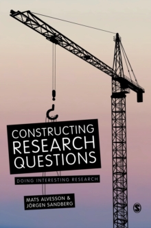 Constructing Research Questions : Doing Interesting Research, Hardback Book Constructing Research Questions : Doing Interesting Research, Hardback Book