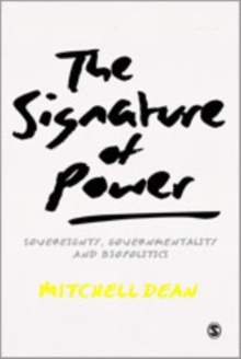 The Signature of Power : Sovereignty, Governmentality and Biopolitics, Hardback Book The Signature of Power : Sovereignty, Governmentality and Biopolitics, Hardback Book