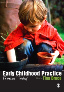 Early Childhood Practice : Froebel today