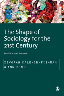 The Shape of Sociology for the 21st Century : Tradition and Renewal