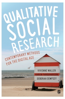 Qualitative Social Research : Contemporary Methods for the Digital Age