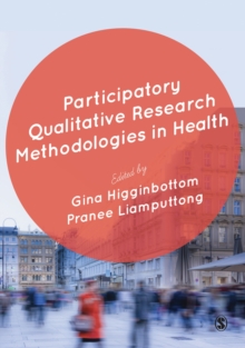 Participatory Qualitative Research Methodologies in Health, Hardback Book Participatory Qualitative Research Methodologies in Health, Hardback Book