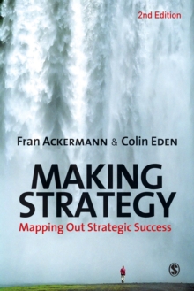 Making Strategy : Mapping Out Strategic Success