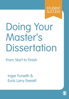 Doing Your Master's Dissertation : From Start to Finish