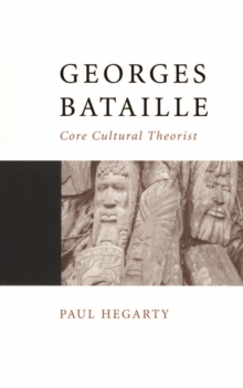 Georges Bataille : Core Cultural Theorist