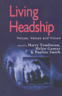 Living Headship : Voices, Values and Vision