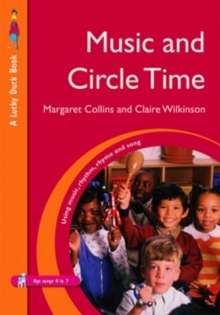 Music and Circle Time : Using Music, Rhythm, Rhyme and Song