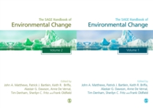 The SAGE Handbook of Environmental Change : Volume 1: Approaches, Evidences and Causes Volume 2: Human Impacts and Responses