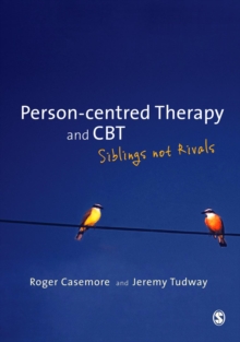 Person-centred Therapy and CBT : Siblings not Rivals